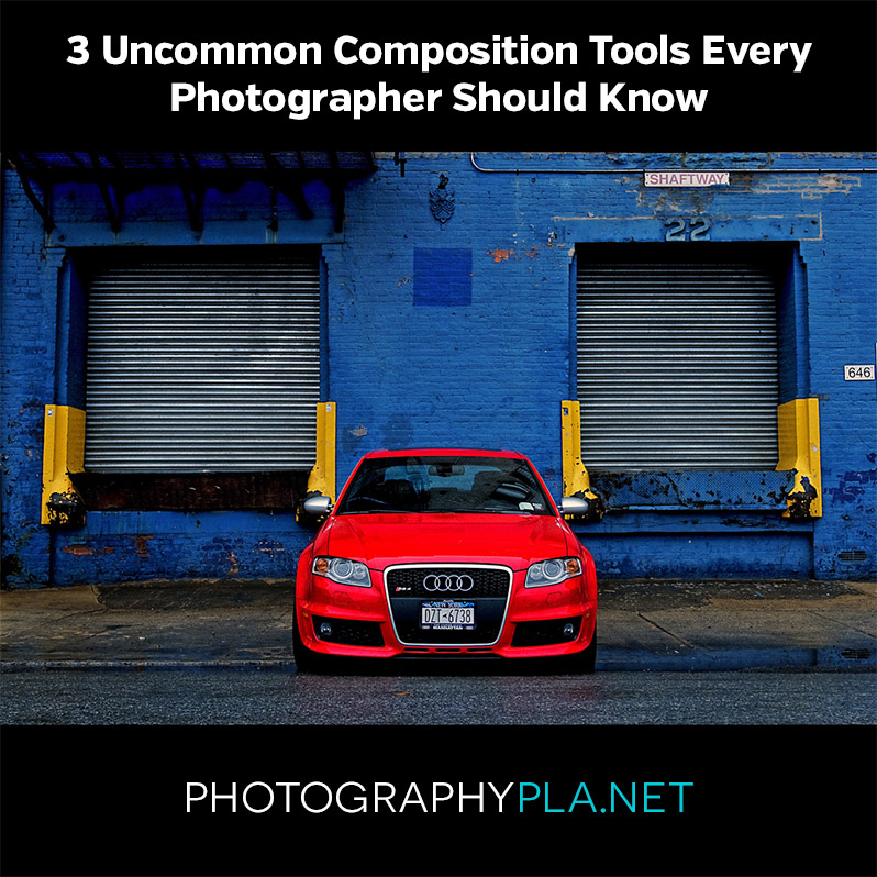 3 Uncommon Composition Tools Every Photographer Should Know