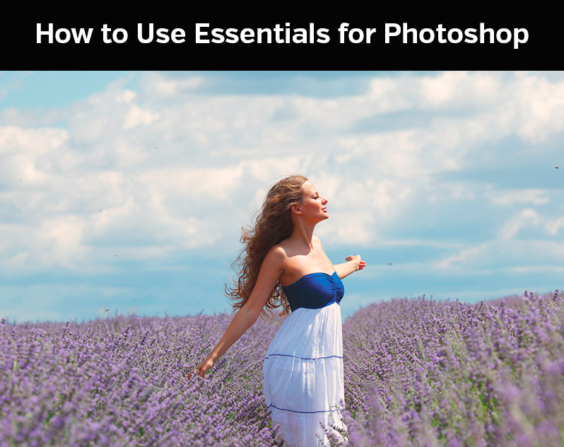 How to Use Essentials for Photoshop